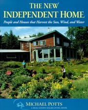 Cover of: The New Independent Home: People and Houses That Harvest the Sun (Real Goods Solar Living Books)