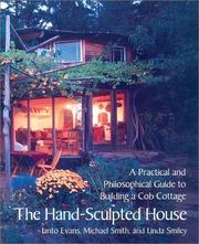 Cover of: The Hand-Sculpted House: A Philosophical and Practical Guide to Building a Cob Cottage (The Real Goods Solar Living Book)