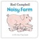 Cover of: Noisy Farm