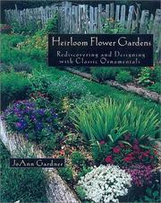The Heirloom Flower Gardens by Jo Ann Gardner
