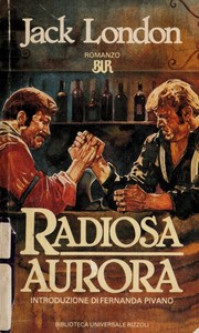 Cover of: Radiosa Aurora by Jack London