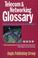 Cover of: Telecom & networking glossary