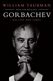 Cover of: Gorbachev: His Life and Times