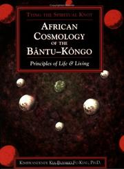 Cover of: African Cosmology of the Bantu-Kongo by Kimbwandènde Kia Bunseki Fu-Kiau