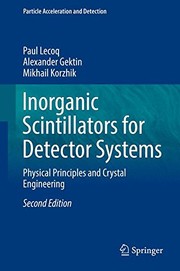 Cover of: Inorganic Scintillators for Detector Systems: Physical Principles and Crystal Engineering