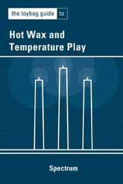 Cover of: The Toybag Guide to Hot Wax and Temperature Play (Toybag Guide) by Spectrum