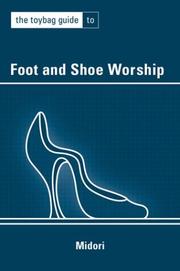 Cover of: The Toybag Guide To Foot And Shoe Worship (Toybag Guide)