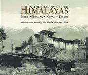 Cover of: In the Shadow of the Himalayas: Tibet - Bhutan - Nepal - Sikkim  A Photographic Record by John Claude White 1883-1908