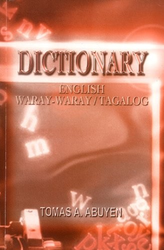 Dictionary English Waray-Waray/Tagalog by Tomas A. Abuyen
