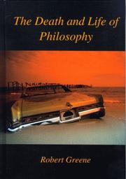 Cover of: Death and Life of Philosophy by Robert Greene