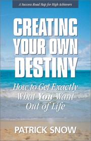 Cover of: Creating Your Own Destiny by Patrick Snow, Patrick Snow