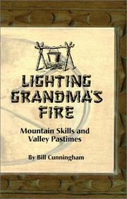 Cover of: Lighting grandma's fire: mountain skills and valley pastimes