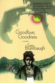 Cover of: Goodbye, goodness: a novel