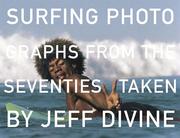 Cover of: Surfing Photographs from the Seventies Taken by Jeff Divine