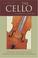 Cover of: The Cello