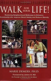 Cover of: Walk for Your Life! Restoring Neighborhood Walkways to Enhance Community Life, Improve Street Safety and Reduce Obesity by Marie Demers