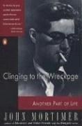 Cover of: Clinging to the wreckage | John Mortimer