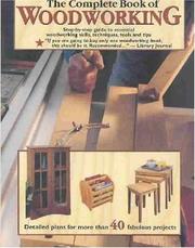 Cover of: The Complete Book of Woodworking: Detailed Plans for More Than 40 Fabulous Projects