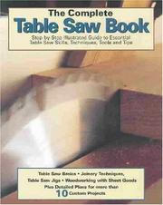 Cover of: The Complete Table Saw Book by Tom Carpenter