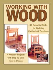 Cover of: Working with Wood: 32 Essential Skills for Building Cabinets & Furniture