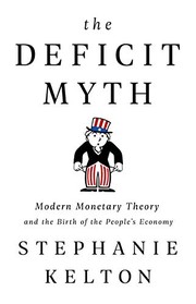 Cover of: The Deficit Myth by Stephanie Kelton