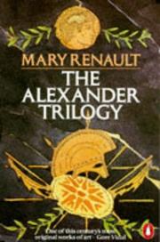 Cover of: THE ALEXANDER TRILOGY by Mary Renault