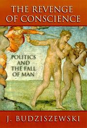 Cover of: The Revenge of Conscience: Politics and the Fall of Man