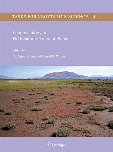 Ecophysiology of High Salinity Tolerant Plants by M. Ajmal Khan, Darrell J. Weber