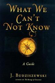 Cover of: What We Can't Not Know by J. Budziszewski