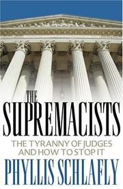 Cover of: The Supremacists: The Tyranny Of Judges And How To Stop It