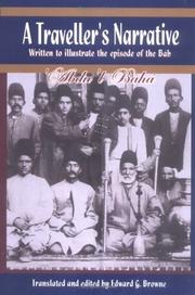 Cover of: A traveller's narrative written to illustrate the episode of the Báb by ʻAbduʼl-Bahá