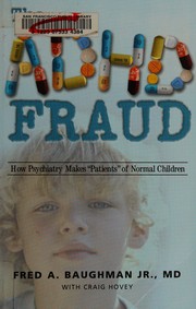 Cover of: The ADHD fraud by Baughman, Fred A. Jr.