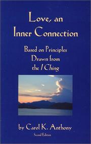 Cover of: Love, an inner connection: based on principles drawn from the I Ching