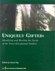 Cover of: Uniquely Gifted : Identifying and Meeting the Needs of the Twice Exceptional Student (An Avocus Advocacy in Education Title)