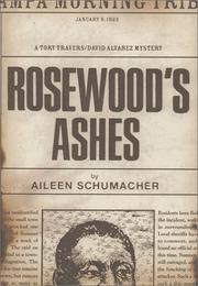 Cover of: Rosewood's ashes: a Tory Travers/David Alvarez mystery