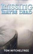 Cover of: Missing, Maybe Dead (Paul Fischer Mysteries) by Tom Mitcheltree