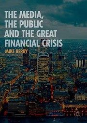 Cover of: The Media, the Public and the Great Financial Crisis