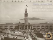 Cover of: The Ferry Building: witness to a century of change, 1898-1998