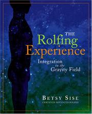 Cover of: The rolfing experience: integration in the gravity field