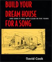 Cover of: Build your dream house for a song, and own it free and clear in five years