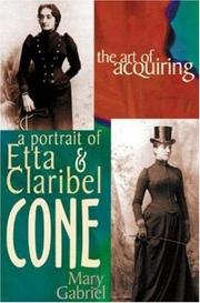 Cover of: The art of acquiring: a portrait of Etta and Claribel Cone