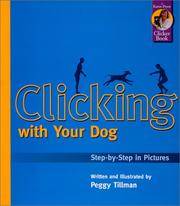 Clicking With Your Dog by Peggy Tillman
