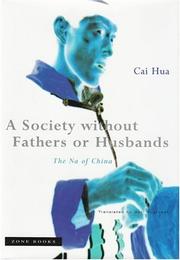 Cover of: A Society without Fathers or Husbands: The Na of China