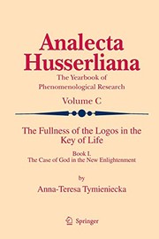 Cover of: The Fullness of the Logos in the Key of Life: Book I The Case of God in the New Enlightenment