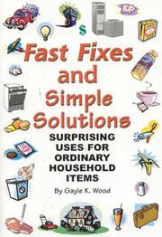 Cover of: Fast Fixes and Simple Solutions: Surprising Uses for Ordinary Household Items