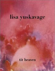 Cover of: Lisa Yuskavage: Tit Heaven