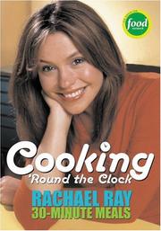 Cover of: Cooking 'Round the Clock: Rachael Ray's 30-Minute Meals