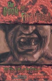 Cover of: The Book of Final Flesh (All Flesh Must Be Eaten) by James Lowder