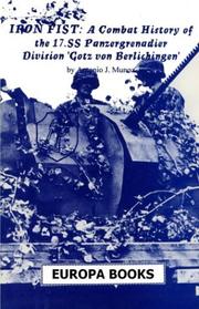 Cover of: Iron Fist: A Combat History of the 17th SS Panzer Grenadier Dividion 'Gotz Von Berlichingen', 1944-1945