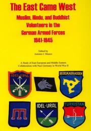 Cover of: The East Came West: Muslim, Hindu & Buddhist Volunteers in the German Armed Forces, 1941-1945